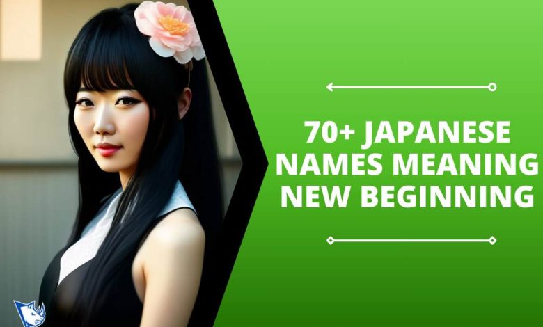 Japanese Names Meaning New Beginning