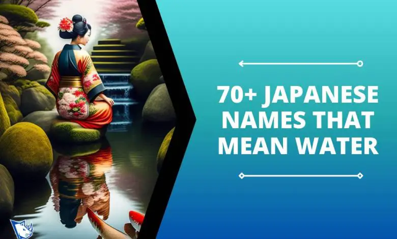 70+ Japanese Names That Mean Water