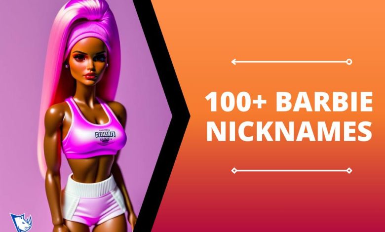 100+ Barbie Nicknames