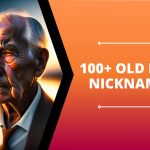 100+ Old Man Nicknames