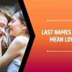Last Names That Mean Love