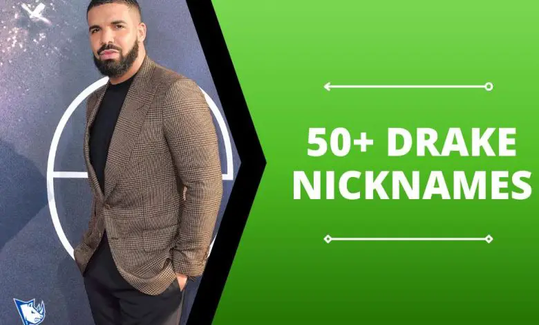 50+ Drake Nicknames
