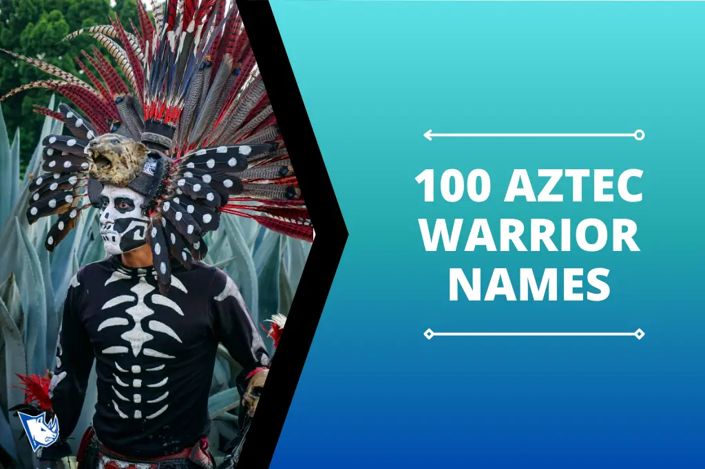 100 Famous Aztec Warrior Names for Your Next Project