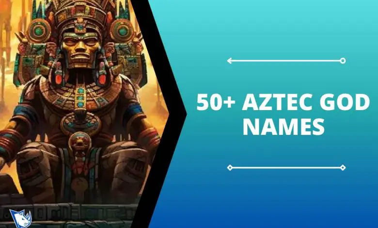50+ Aztec God Names