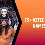 75+ Aztec Last Names